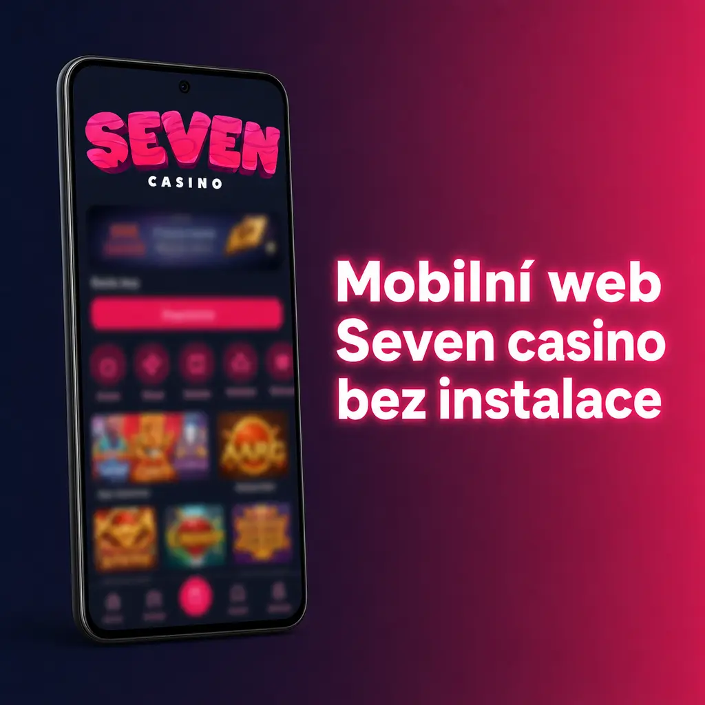 Mobilní web Seven casino v prohlížeči pro sázky, casino hry, live casino a účet bez instalace aplikace