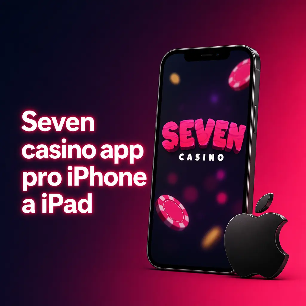 Seven casino app pro iPhone a iPad s registrací, pokladnou, sázkami, casino hrami a bonusy