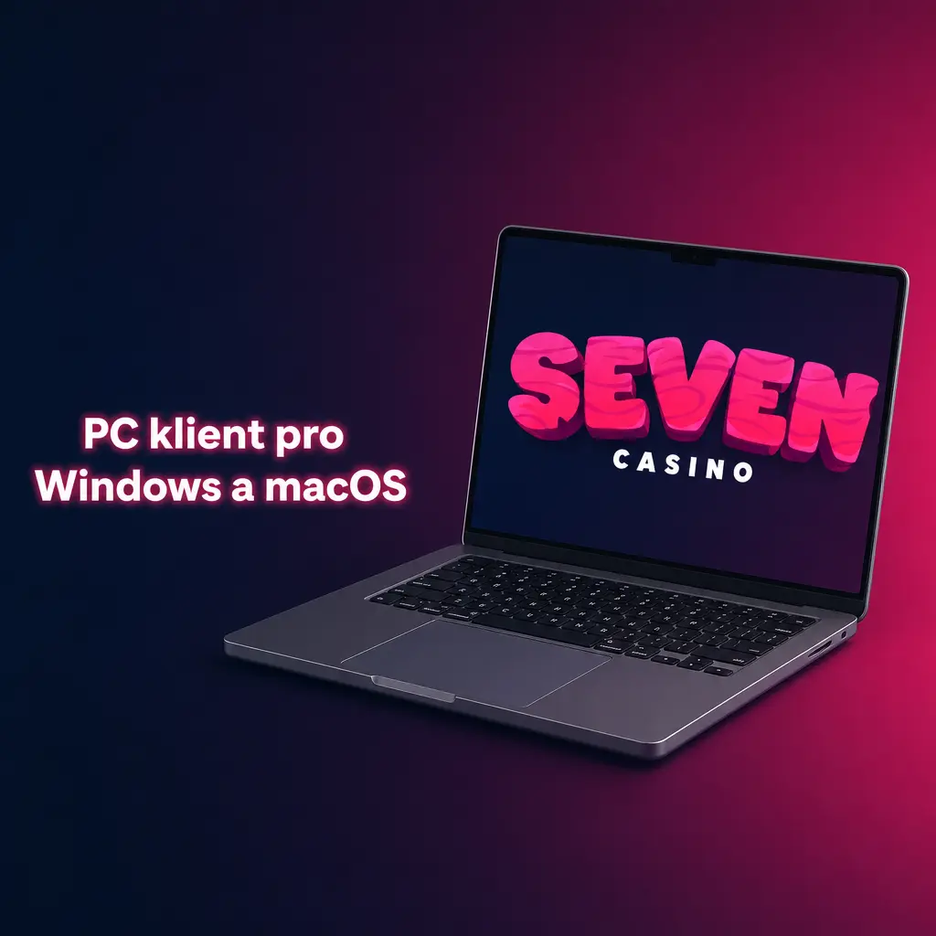 PC klient Seven casino pro Windows a macOS – hraní her přímo v prohlížeči bez stahování softwaru