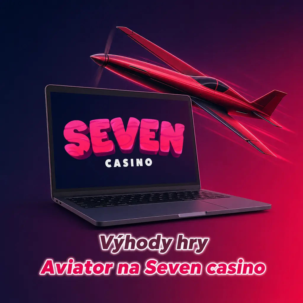 Výhody hry Aviator na Seven Casino: rychlá kola, demo zdarma, auto Cash Out, bonus a mobilní hraní